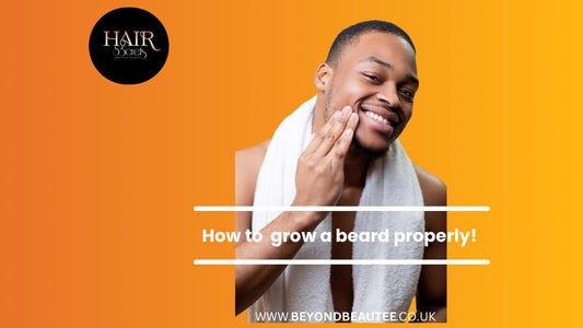 How To Grow A Beard Properly!
